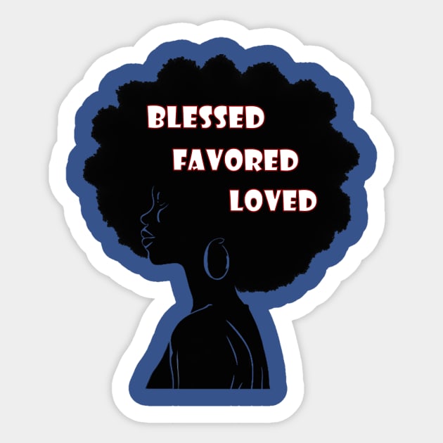 Blessed Favored Loved Sticker by Jess Divine Enterprises, L.L.C.